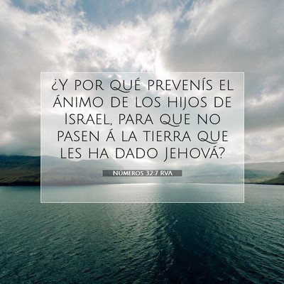 Picture 07 - Números 32:7 RVA - ¿Y por qué prevenís el ánimo de los hijos de - Bible Verse Picture