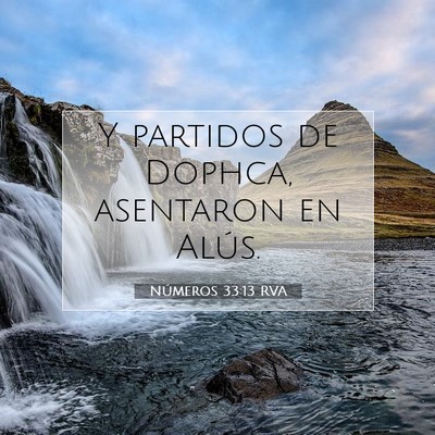 Picture 07 - Números 33:13 RVA - Y partidos de Dophca, asentaron en - Bible Verse Picture