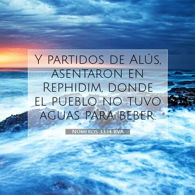 Picture 07 - Números 33:14 RVA - Y partidos de Alús, asentaron en Rephidim, donde - Bible Verse Picture
