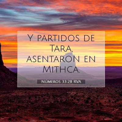Picture 07 - Números 33:28 RVA - Y partidos de Tara, asentaron en - Bible Verse Picture