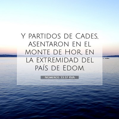 Picture 07 - Números 33:37 RVA - Y partidos de Cades, asentaron en el monte de - Bible Verse Picture