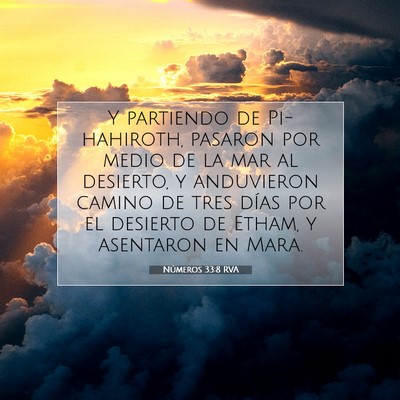 Picture 07 - Números 33:8 RVA - Y partiendo de Pi-hahiroth, pasaron por medio de - Bible Verse Picture