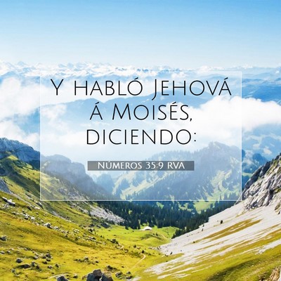 Picture 07 - Números 35:9 RVA - Y habló Jehová á Moisés, - Bible Verse Picture