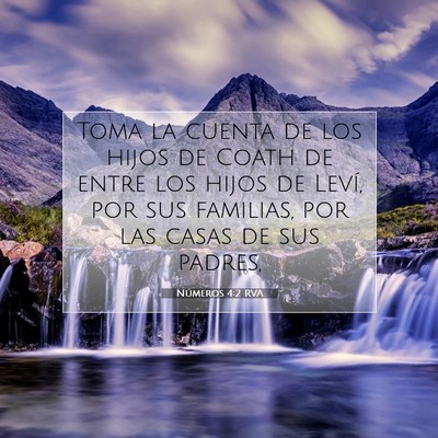 Picture 07 - Números 4:2 RVA - Toma la cuenta de los hijos de Coath de entre los - Bible Verse Picture