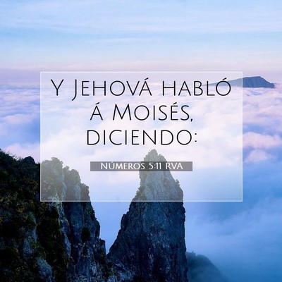 Picture 07 - Números 5:11 RVA - Y Jehová habló á Moisés, - Bible Verse Picture