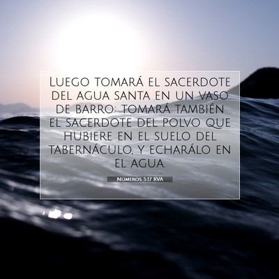 Picture 07 - Números 5:17 RVA - Luego tomará el sacerdote del agua santa en un - Bible Verse Picture