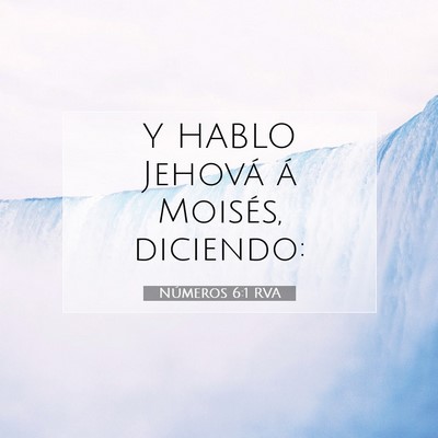 Picture 07 - Números 6:1 RVA - Y HABLO Jehová á Moisés, - Bible Verse Picture