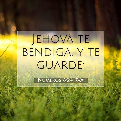 Picture 07 - Números 6:24 RVA - Jehová te bendiga, y te - Bible Verse Picture