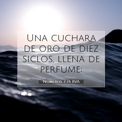 Picture 07 - Números 7:74 RVA - Una cuchara de oro de diez siclos, llena de - Bible Verse Picture