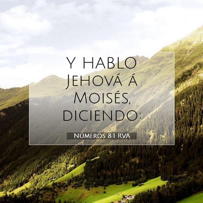 Picture 07 - Números 8:1 RVA - Y HABLO Jehová á Moisés, - Bible Verse Picture