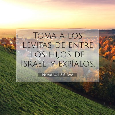 Picture 07 - Números 8:6 RVA - Toma á los Levitas de entre los hijos de Israel, - Bible Verse Picture