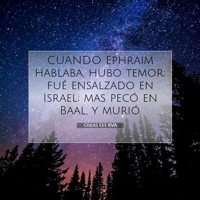 Picture 07 - Oseas 13:1 RVA - CUANDO Ephraim hablaba, hubo temor; fué - Bible Verse Picture