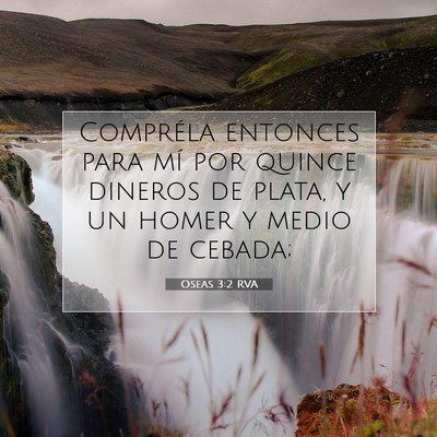 Picture 07 - Oseas 3:2 RVA - Compréla entonces para mí por quince dineros de - Bible Verse Picture