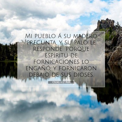Picture 07 - Oseas 4:12 RVA - Mi pueblo á su madero pregunta, y su palo le - Bible Verse Picture