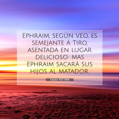 Picture 07 - Oseas 9:13 RVA - Ephraim, según veo, es semejante á Tiro, - Bible Verse Picture