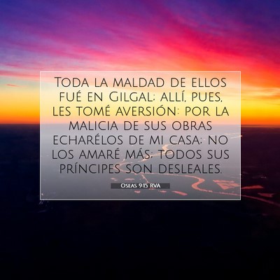 Picture 07 - Oseas 9:15 RVA - Toda la maldad de ellos fué en Gilgal; allí, - Bible Verse Picture