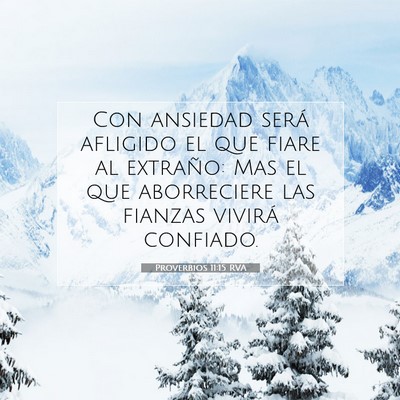 Picture 07 - Proverbios 11:15 RVA - Con ansiedad será afligido el que fiare al - Bible Verse Picture