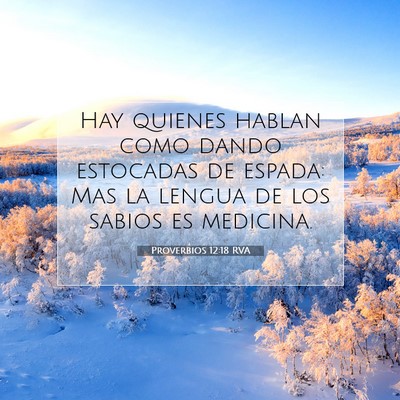 Picture 07 - Proverbios 12:18 RVA - Hay quienes hablan como dando estocadas de - Bible Verse Picture