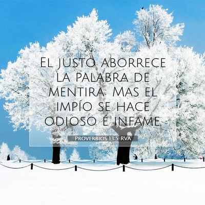 Picture 07 - Proverbios 13:5 RVA - El justo aborrece la palabra de mentira: Mas el - Bible Verse Picture