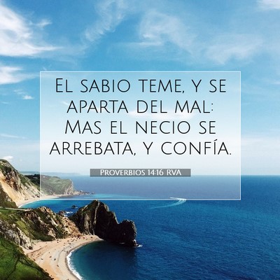 Picture 07 - Proverbios 14:16 RVA - El sabio teme, y se aparta del mal: Mas el necio - Bible Verse Picture