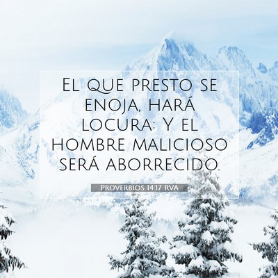 Picture 07 - Proverbios 14:17 RVA - El que presto se enoja, hará locura: Y el hombre - Bible Verse Picture