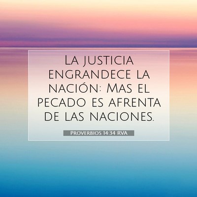 Picture 07 - Proverbios 14:34 RVA - La justicia engrandece la nación: Mas el pecado - Bible Verse Picture