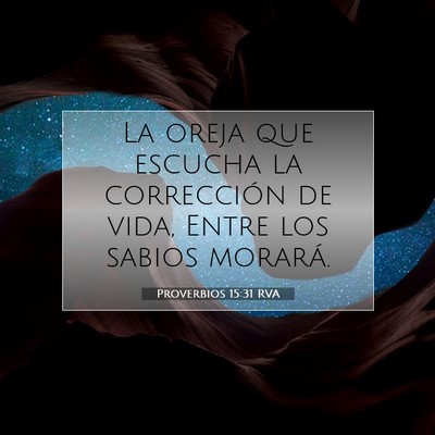 Picture 07 - Proverbios 15:31 RVA - La oreja que escucha la corrección de vida, - Bible Verse Picture