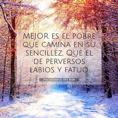 Picture 07 - Proverbios 19:1 RVA - MEJOR es el pobre que camina en su sencillez, Que - Bible Verse Picture