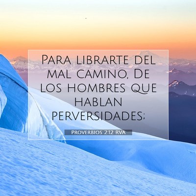 Picture 07 - Proverbios 2:12 RVA - Para librarte del mal camino, De los hombres que - Bible Verse Picture