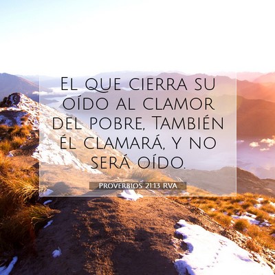 Picture 07 - Proverbios 21:13 RVA - El que cierra su oído al clamor del pobre, - Bible Verse Picture
