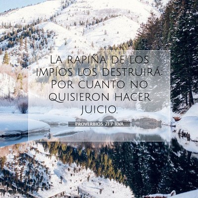 Picture 07 - Proverbios 21:7 RVA - La rapiña de los impíos los destruirá; Por - Bible Verse Picture