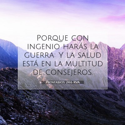 Picture 07 - Proverbios 24:6 RVA - Porque con ingenio harás la guerra: Y la salud - Bible Verse Picture