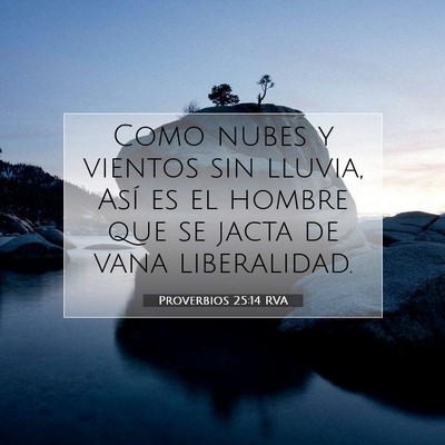 Picture 07 - Proverbios 25:14 RVA - Como nubes y vientos sin lluvia, Así es el - Bible Verse Picture