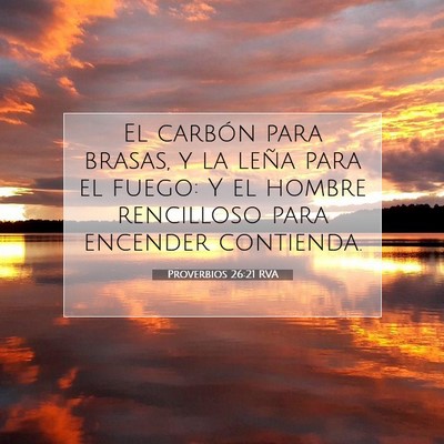 Picture 07 - Proverbios 26:21 RVA - El carbón para brasas, y la leña para el fuego: - Bible Verse Picture