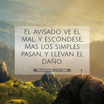 Picture 07 - Proverbios 27:12 RVA - El avisado ve el mal, y escóndese, Mas los - Bible Verse Picture