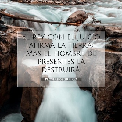 Picture 07 - Proverbios 29:4 RVA - El rey con el juicio afirma la tierra: Mas el - Bible Verse Picture