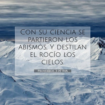 Picture 07 - Proverbios 3:20 RVA - Con su ciencia se partieron los abismos, Y - Bible Verse Picture