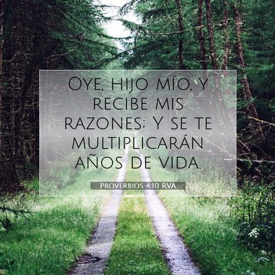 Picture 07 - Proverbios 4:10 RVA - Oye, hijo mío, y recibe mis razones; Y se te - Bible Verse Picture