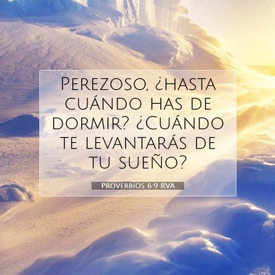 Picture 07 - Proverbios 6:9 RVA - Perezoso, ¿hasta cuándo has de dormir? - Bible Verse Picture