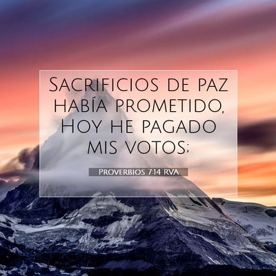 Picture 07 - Proverbios 7:14 RVA - Sacrificios de paz había prometido, Hoy he - Bible Verse Picture