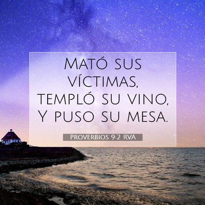 Picture 07 - Proverbios 9:2 RVA - Mató sus víctimas, templó su vino, Y puso su - Bible Verse Picture