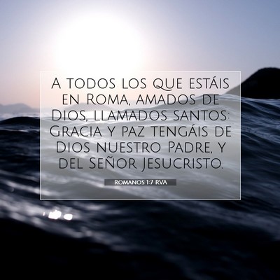 Picture 07 - Romanos 1:7 RVA - A todos los que estáis en Roma, amados de Dios, - Bible Verse Picture