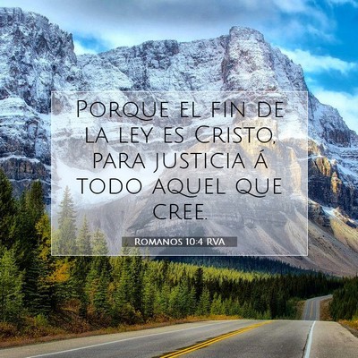 Picture 07 - Romanos 10:4 RVA - Porque el fin de la ley es Cristo, para justicia - Bible Verse Picture
