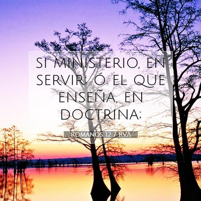 Picture 07 - Romanos 12:7 RVA - si ministerio, en servir; ó el que enseña, en - Bible Verse Picture