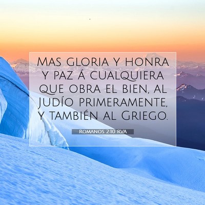 Picture 07 - Romanos 2:10 RVA - Mas gloria y honra y paz á cualquiera que obra - Bible Verse Picture