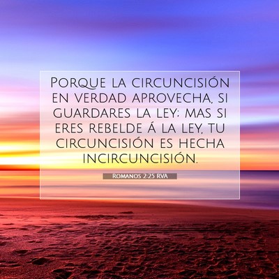 Picture 07 - Romanos 2:25 RVA - Porque la circuncisión en verdad aprovecha, si - Bible Verse Picture