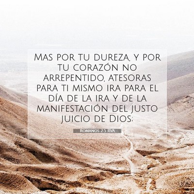 Picture 07 - Romanos 2:5 RVA - Mas por tu dureza, y por tu corazón no - Bible Verse Picture