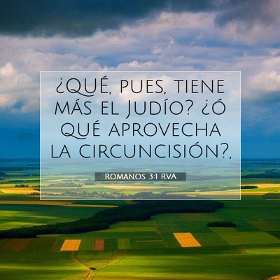 Picture 07 - Romanos 3:1 RVA - ¿QUÉ, pues, tiene más el Judío? ¿ó qué - Bible Verse Picture
