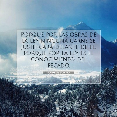 Picture 07 - Romanos 3:20 RVA - Porque por las obras de la ley ninguna carne se - Bible Verse Picture