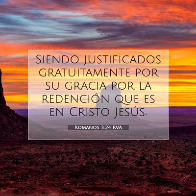 Picture 07 - Romanos 3:24 RVA - Siendo justificados gratuitamente por su gracia - Bible Verse Picture
